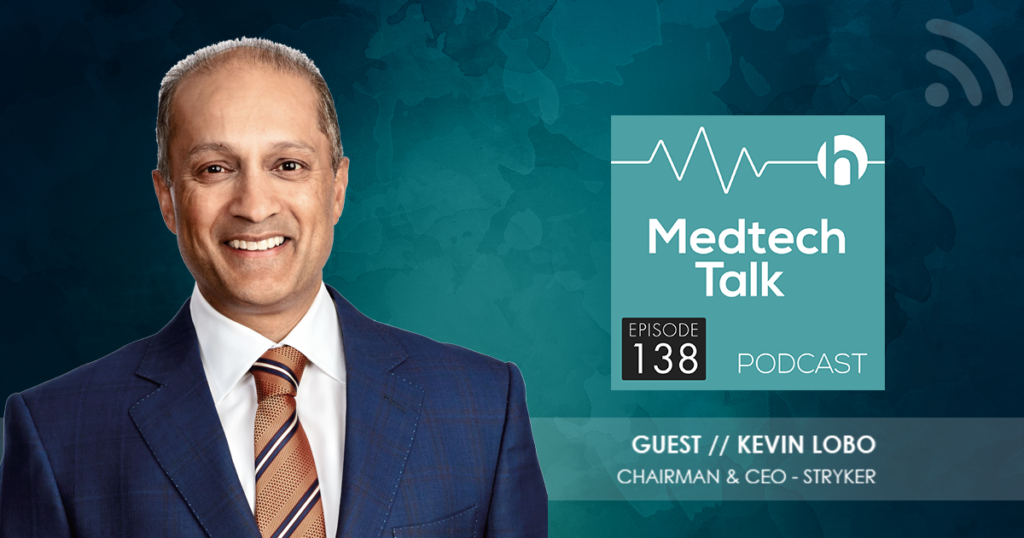 Stryker’s Kevin Lobo Explains Why He Calls Medtech Home, How the “Serial Acquirer” Will Keep Growing